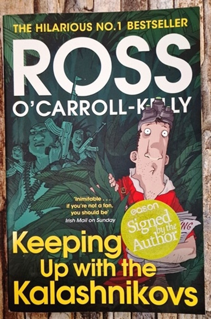 Ross O'Carroll-Kelly / Keeping Up with the Kalashnikovs (Signed by the Author) (Large Paperback)