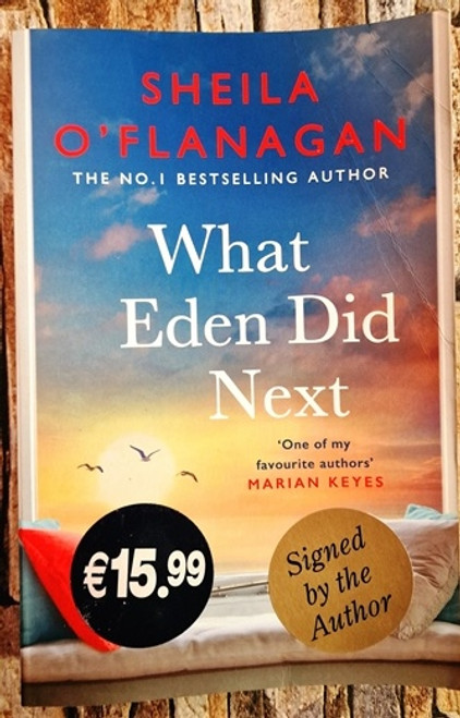 Sheila O'Flanagan / What Eden Did Next (Signed by the Author) (Large Paperback)..