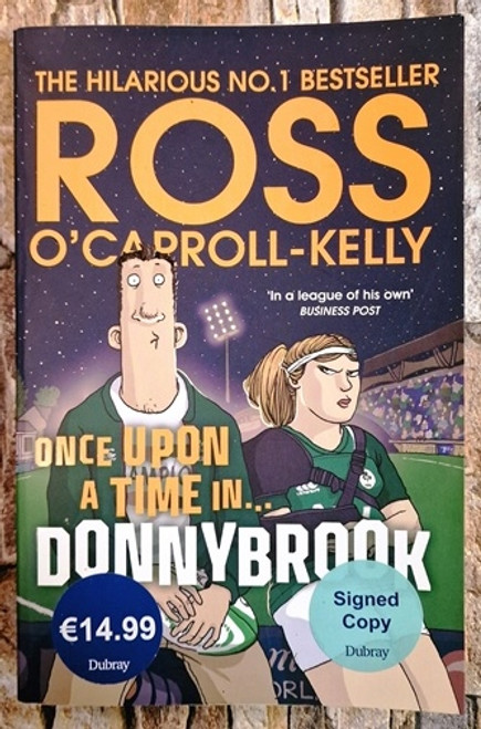 Ross O'Carroll-Kelly / Once Upon a Time in Donnybrook (Signed by the Author) (Large Paperback).