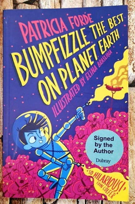 Patricia Forde / Bumpfizzle the Best on Planet Earth (Signed by the Author) (Paperback).