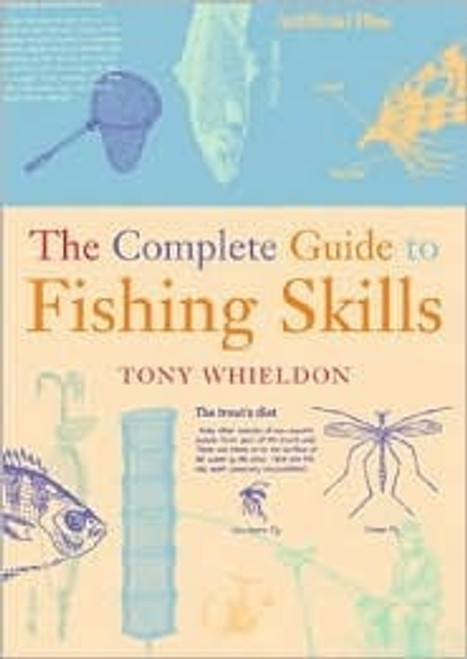 Tony Whieldon / The Complete Guide to Fishing Skills (Coffee Table Book)