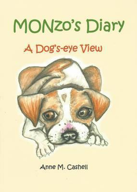 Anne M. Cashell / Monzo's Diary: A Dog's-Eye View (Children's Picture Book)