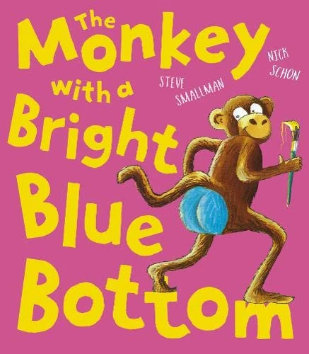 Steve Smallman / The Monkey With A Bright Blue Bottom (Children's Picture Book)