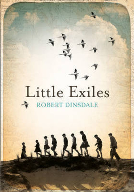 Robert Dinsdale / Little Exiles (Hardback)