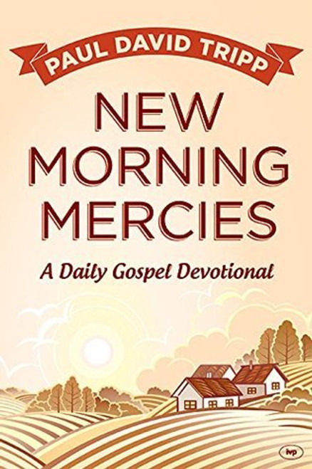 Paul David Tripp / New Morning Mercies: A Daily Gospel Devotional (Hardback)