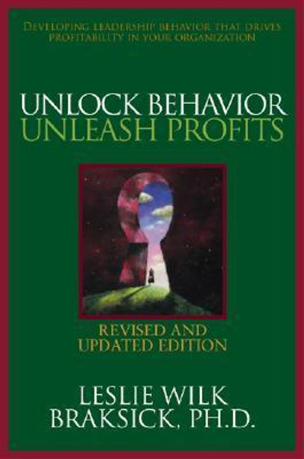 Leslie Wilk Braksick / Unlock Behavior, Unleash Profits (Hardback)