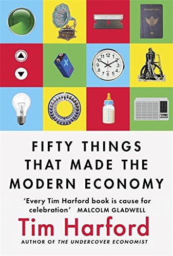 Tim Harford / Fifty Things that Made the Modern Economy (Hardback)