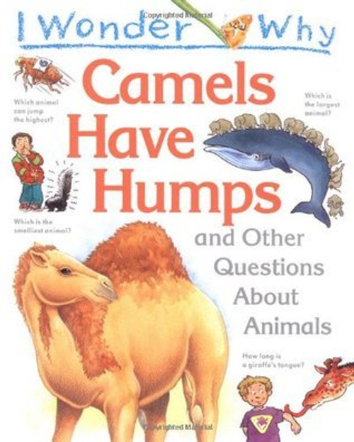 Anita Ganeri / I Wonder Why Camels Have Humps and Other Questions About Animals (Children's Picture Book)