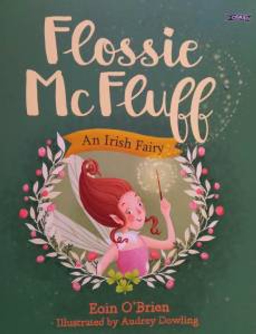 Eoin O'Brien / Flossie McFluff: An Irish Fairy (Children's Picture Book)