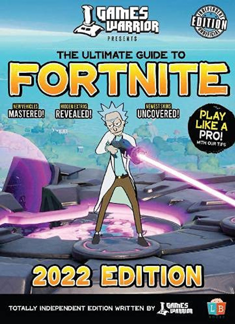 Fortnite Ultimate Guide by GamesWarrior 2022 Edition (Children's Coffee Table book)