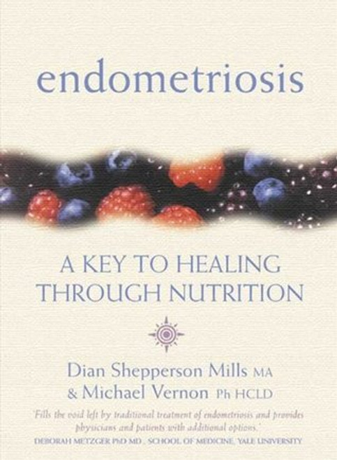 Dian Shepperson Mills, Michael Vernon / Endometriosis: A Key to Healing and Fertility Through Nutrition (Large Paperback)