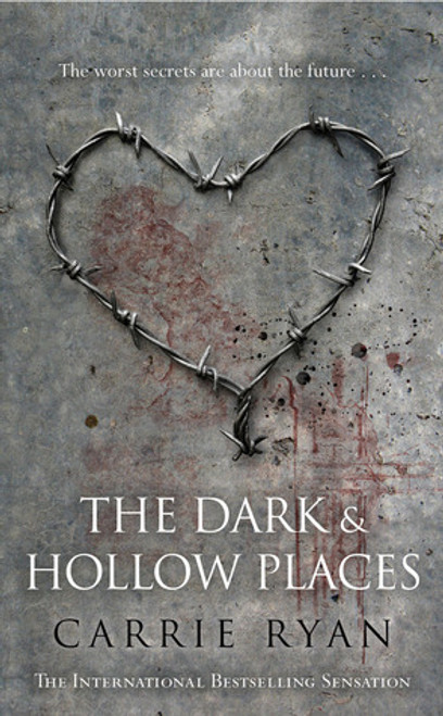 Carrie Ryan / The Dark and Hollow Places