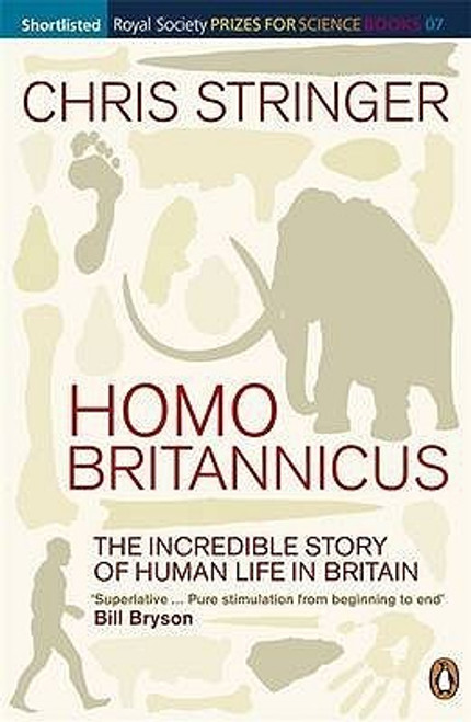 Chris Stringer / Homo Britannicus: The Incredible Story of Human Life in Britain