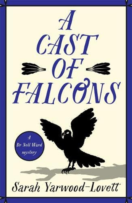 Sarah Yarwood-Lovett / A Cast of Falcons - A Dr Nell Ward Mystery