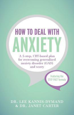 Lee Kannis-Dymand ,  Janet D. Carter / How to Deal with Anxiety