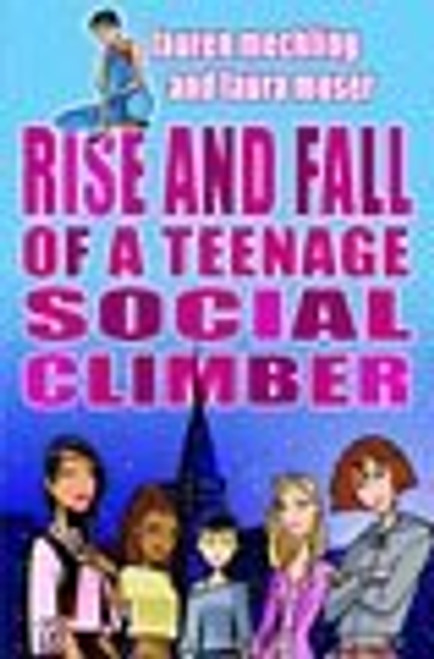 Lauren Mechling / Rise and Fall of a Teenage Social Climber