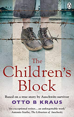 Otto B. Kraus / The Children's Block: Based on a True Story by an Auschwitz Survivor