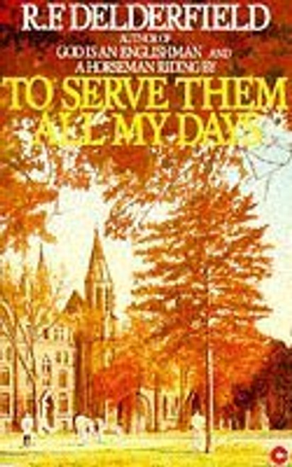 R.F. Delderfield / To Serve Them All My Days