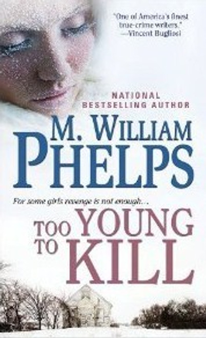 M. William Phelps / Too Young to Kill
