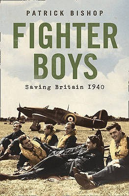 Patrick Bishop / Fighter Boys : Saving Britain 1940