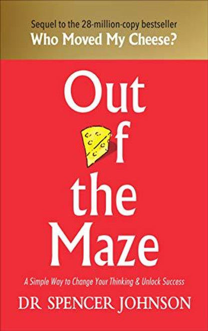 Spencer Johnson / Out of The Maze : A Story About The Power of Belief (Hardback)