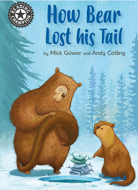 Mick Gowar / Reading Champion: How Bear Lost His Tail (Hardback)