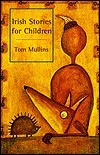 Tom Mullins / Irish Stories for Children
