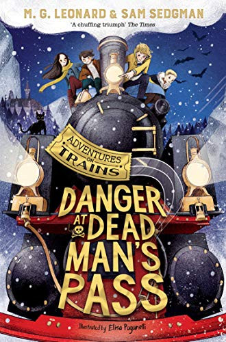 M.G. Leonard ,  Sam Sedgman / Adventures on Trains #4 Danger at Dead Man's Pass