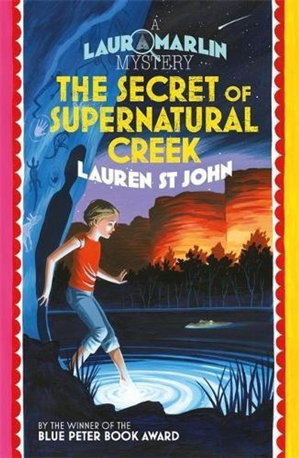 Lauren St. John / Laura Marlin Mysteries #5 The Secret of Supernatural Creek