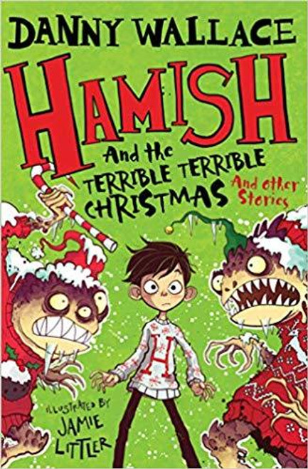 Danny Wallace / Hamish and the Terrible Terrible Christmas and other stories