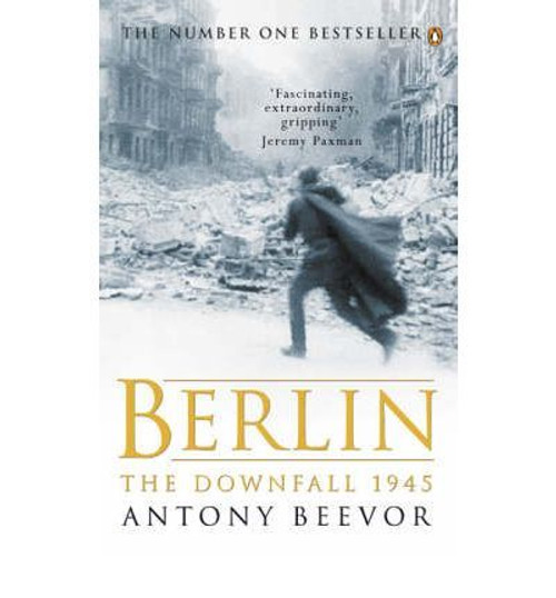 Antony Beevor / Berlin: The Downfall 1945 (Large Paperback)