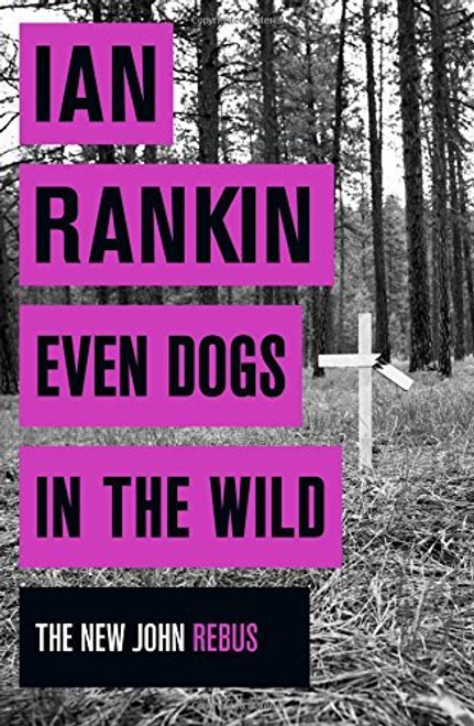 Ian Rankin / Even Dogs in the Wild (Hardback)