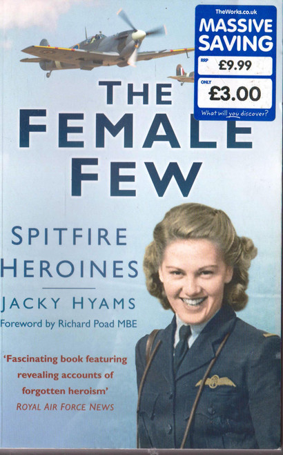 Jacky Hyams / The Female Few : Spitfire Heroines