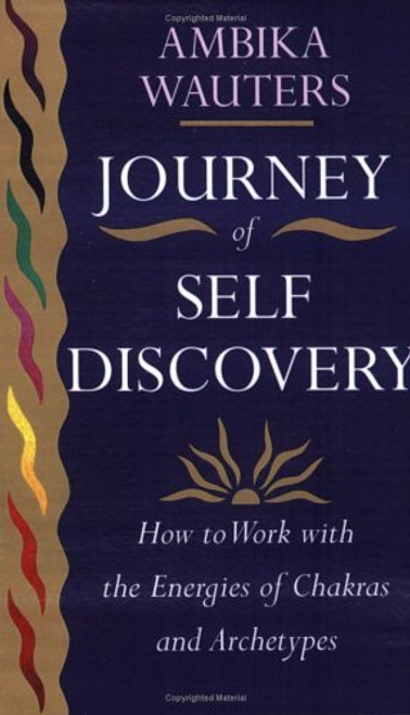 Ambika Wauters / Journey of Self-Discovery : How to Work With the Energies of Chakras and Archetypes (Large Paperback)