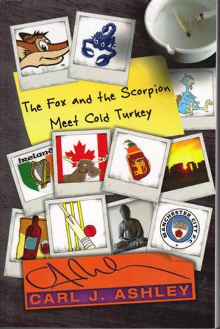 Carl J. Ashley / The Fox and the Scorpion Meet Cold Turkey (Large Paperback)