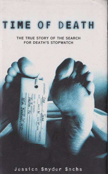 Jessica Snyder Sachs / Time of Death - The Trus Story of the Search for Death's Stopwatch (Hardback)