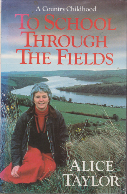 Alice Taylor / To School Through the Fields (Hardback)