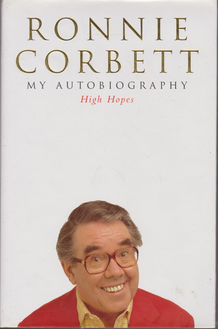 Ronnie Corbett / High Hopes: My Autobiography (Hardback)