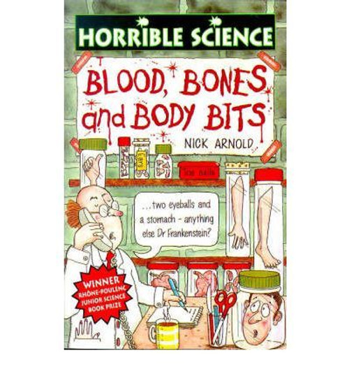 Arnold, Nick / Horrible Science: Blood Bones and Body Bits