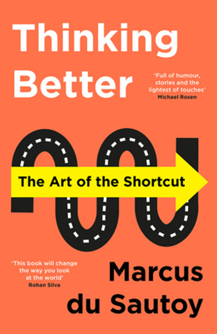 Marcus du Sautoy / Thinking Better - The Art of the Shortcut