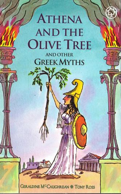 Geraldine McCaughrean & Tony Ross / Athena and the Olive Tree and other Greek Myths