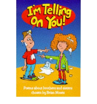 Brian Moses / I'm Telling on You