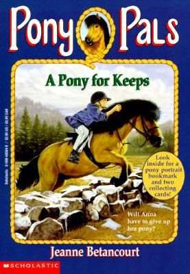Jeanne Betancourt / A Pony for Keeps
