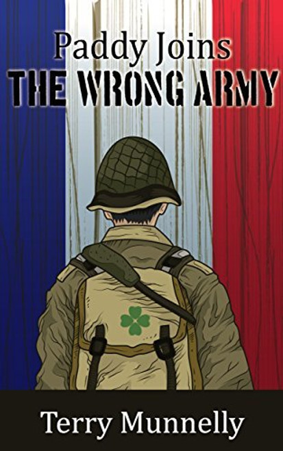 Terry Munnelly / Paddy Joins The Wrong Army (Large Paperback)