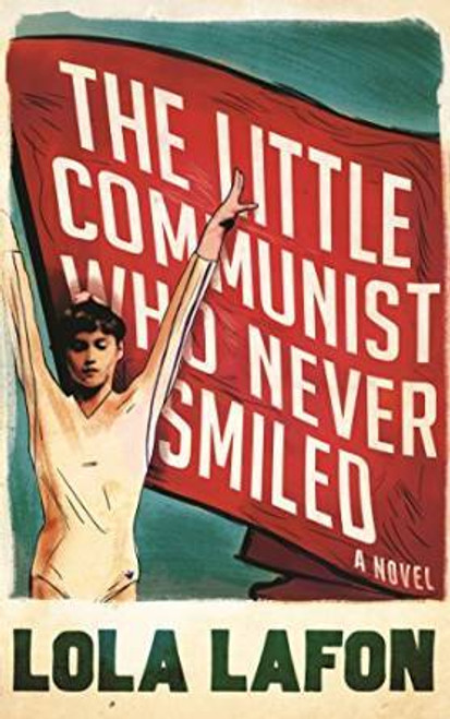 Lola Lafon / The Little Communist Who Never Smiled (Large Paperback)