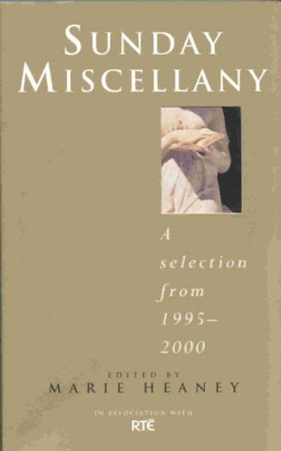 Marie Heaney ( Editor) / Sunday Miscellany : A Selection from 1995-2000 (Large Paperback)