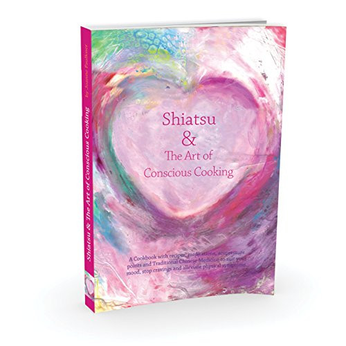 Joanne Faulkner / Shiatsu & the Art of Conscious Cooking (Large Paperback)