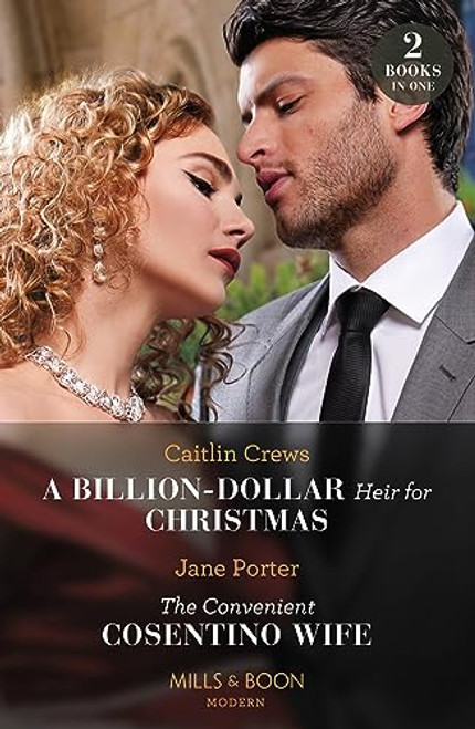 Mills & Boon / Modern / 2 in 1 / A Billion-Dollar Heir For Christmas / The Convenient Cosentino Wife