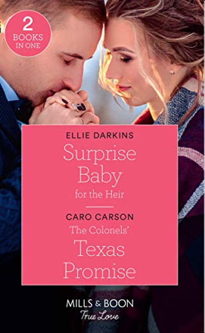 Mills & Boon / True Love / 2 in 1 / Surprise Baby for the Heir / The Colonels' Texas Promise