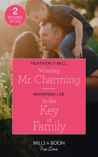 Mills & Boon / True Love / 2 in 1 / Winning Mr. Charming / In the Key of Family